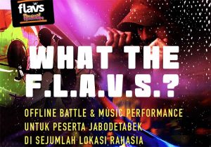 Ingin Tau Lokasi dan Ikuti Keseruan â€œWhat the F.L.A.V.Sâ€!